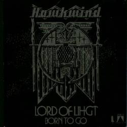 Hawkwind : Lord of Light - Born to Go
